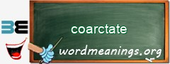 WordMeaning blackboard for coarctate
